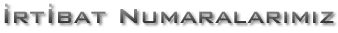 �rt�bat Numaralar�m�z